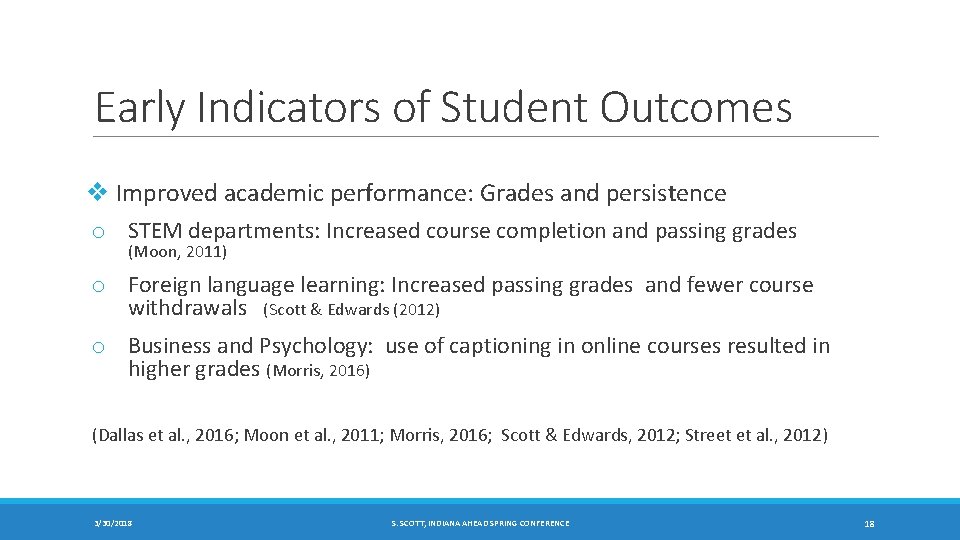 Early Indicators of Student Outcomes v Improved academic performance: Grades and persistence o STEM