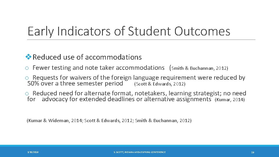 Early Indicators of Student Outcomes v. Reduced use of accommodations o Fewer testing and