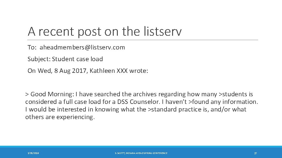 A recent post on the listserv To: aheadmembers@listserv. com Subject: Student case load On