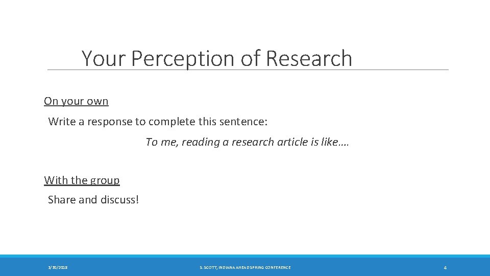 Your Perception of Research On your own Write a response to complete this sentence: