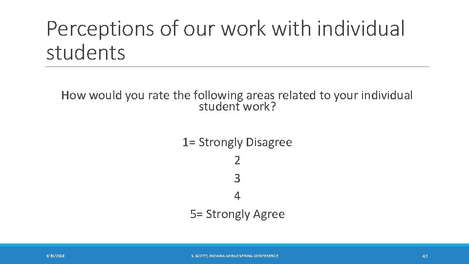 Perceptions of our work with individual students How would you rate the following areas