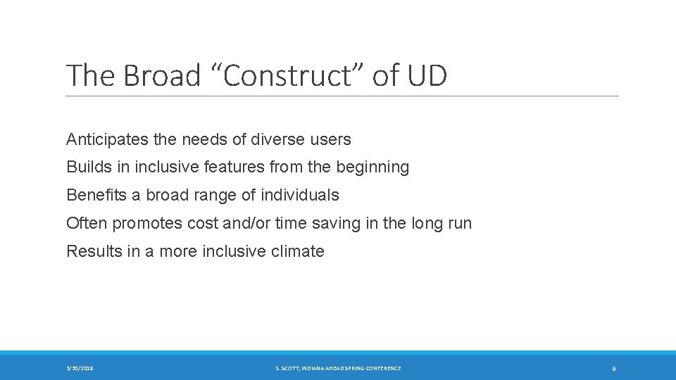 The Broad “Construct” of UD Anticipates the needs of diverse users Builds in inclusive