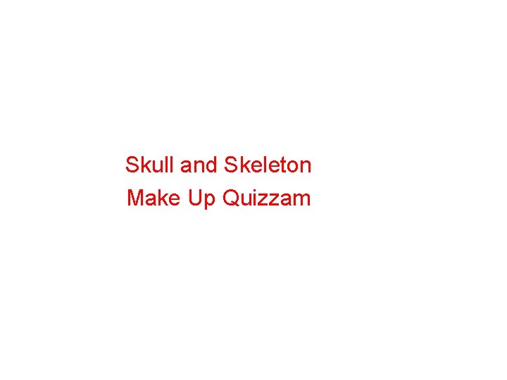 Skull and Skeleton Make Up Quizzam Skull and Skeleton Make Up Quizzam