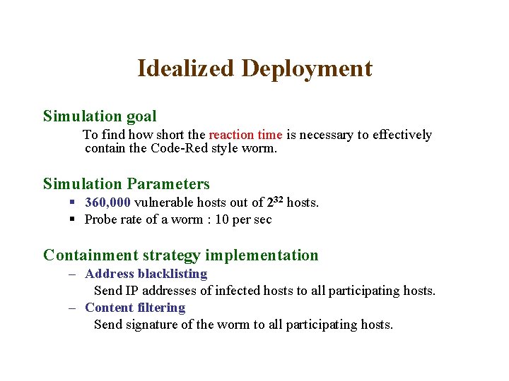 Idealized Deployment Simulation goal To find how short the reaction time is necessary to