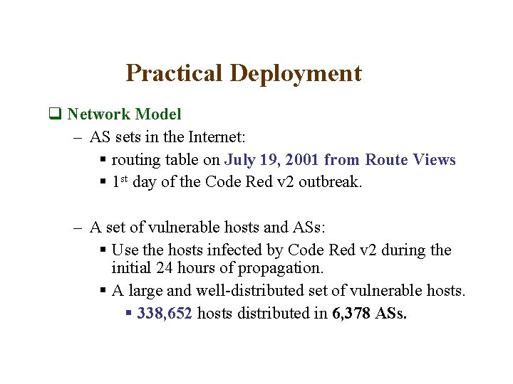 Practical Deployment q Network Model – AS sets in the Internet: § routing table