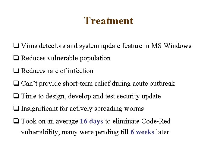 Treatment q Virus detectors and system update feature in MS Windows q Reduces vulnerable