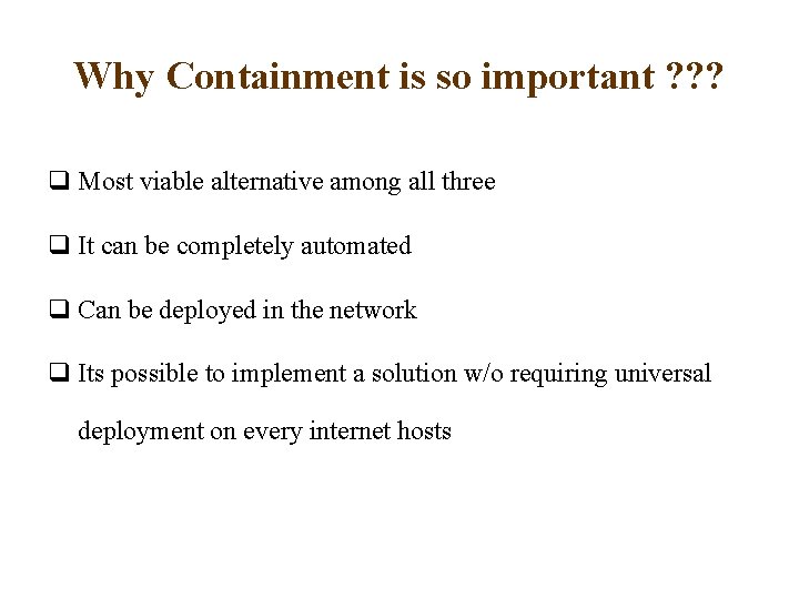 Why Containment is so important ? ? ? q Most viable alternative among all