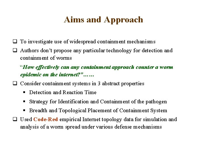 Aims and Approach q To investigate use of widespread containment mechanisms q Authors don’t