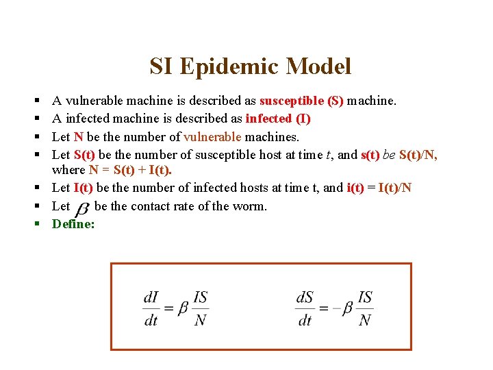 SI Epidemic Model § § A vulnerable machine is described as susceptible (S) machine.