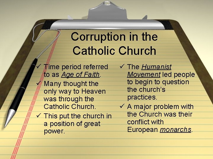 Corruption in the Catholic Church ü Time period referred to as Age of Faith.