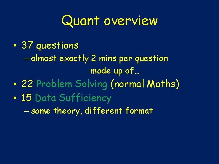 Quant overview • 37 questions – almost exactly 2 mins per question made up