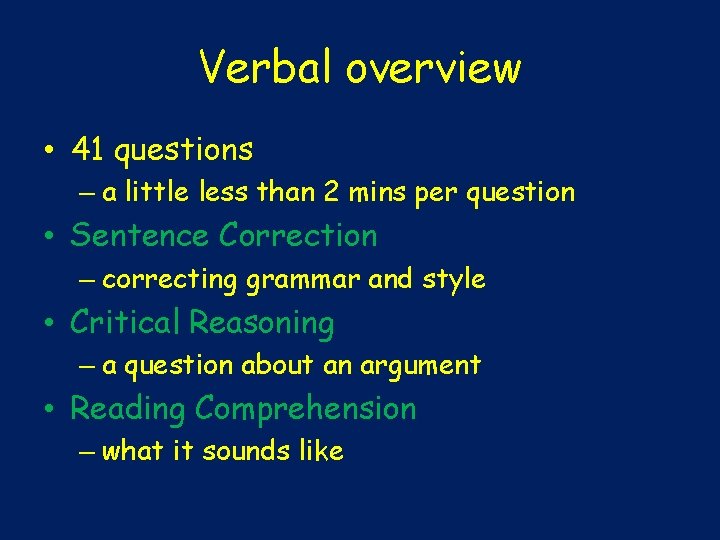 Verbal overview • 41 questions – a little less than 2 mins per question