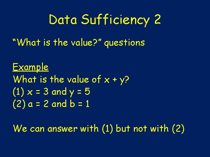 Data Sufficiency 2 “What is the value? ” questions Example What is the value
