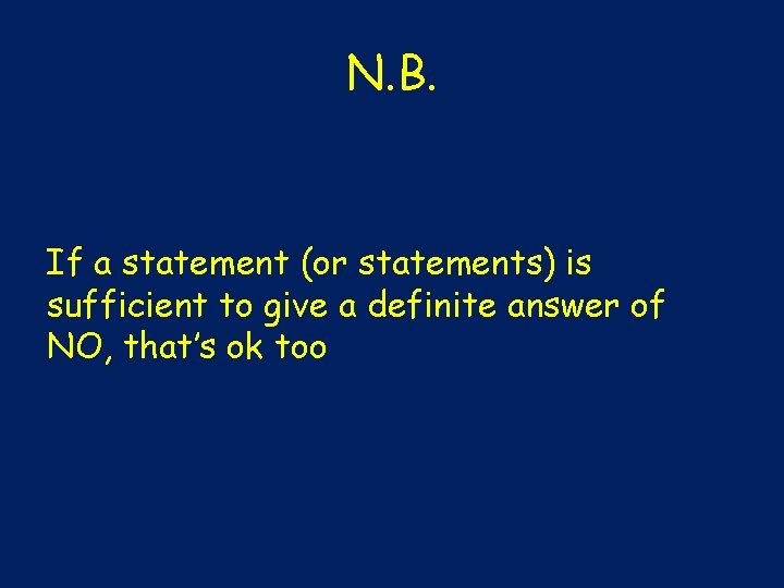 N. B. If a statement (or statements) is sufficient to give a definite answer