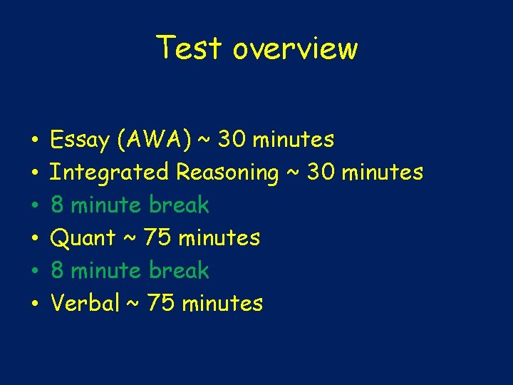 Test overview • • • Essay (AWA) ~ 30 minutes Integrated Reasoning ~ 30