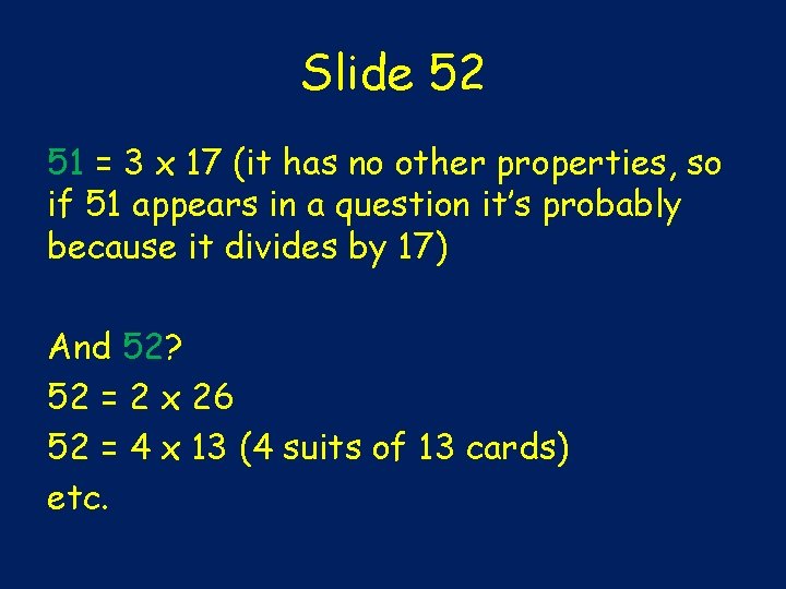 Slide 52 51 = 3 x 17 (it has no other properties, so if