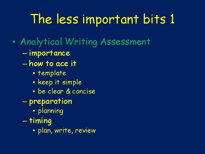 The less important bits 1 • Analytical Writing Assessment – importance – how to