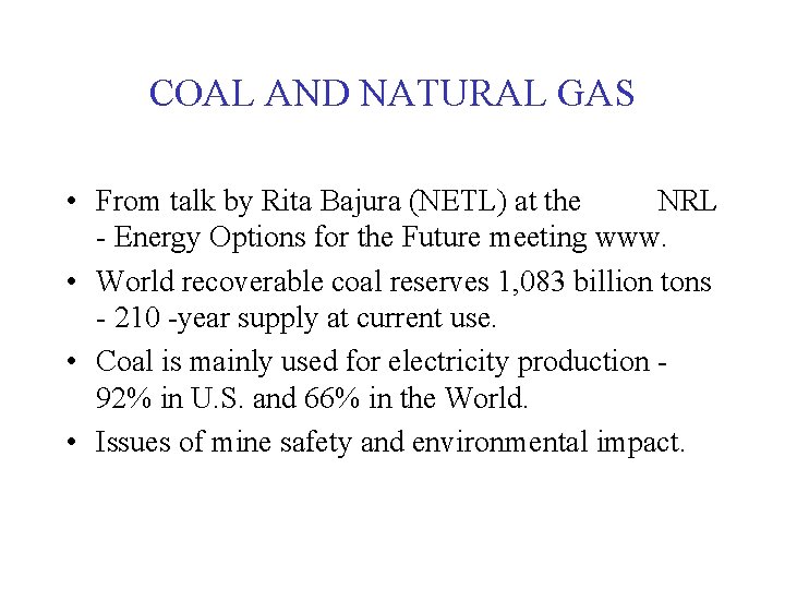 COAL AND NATURAL GAS • From talk by Rita Bajura (NETL) at the NRL