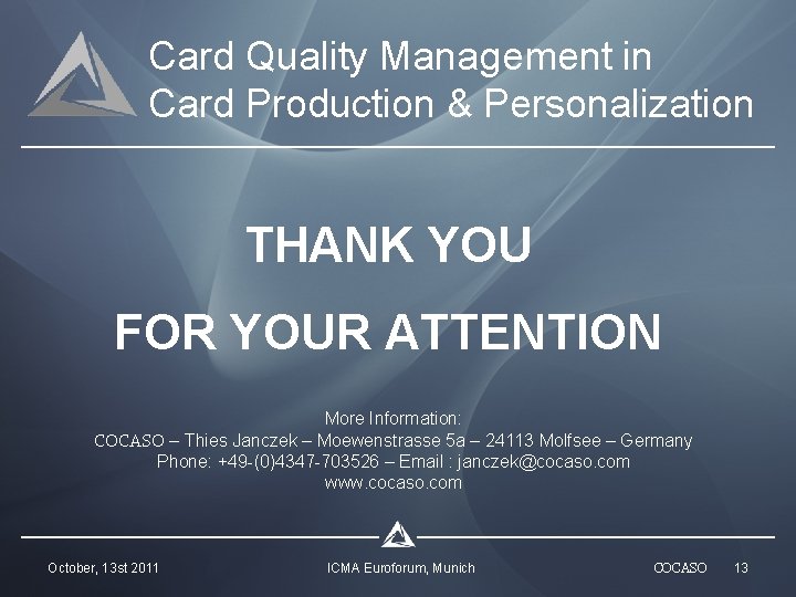 Card Quality Management in Card Production & Personalization THANK YOU FOR YOUR ATTENTION More