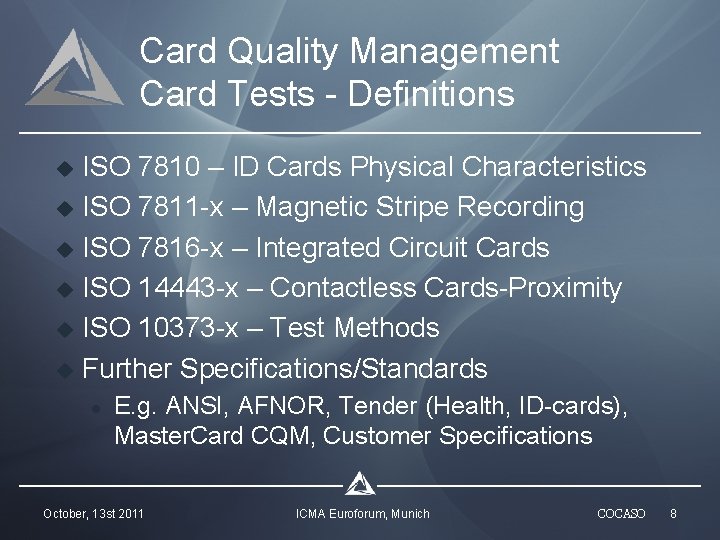 Card Quality Management Card Tests - Definitions u u u ISO 7810 – ID