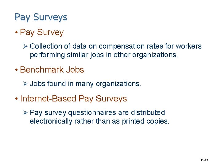 Pay Surveys • Pay Survey Ø Collection of data on compensation rates for workers