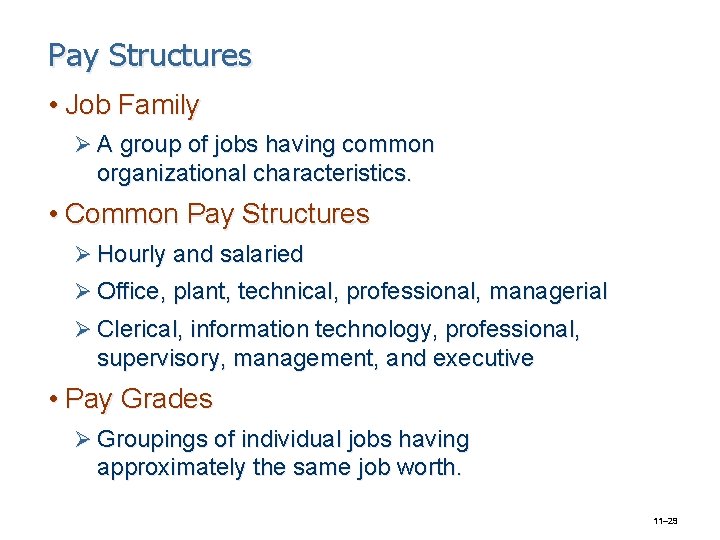 Pay Structures • Job Family Ø A group of jobs having common organizational characteristics.