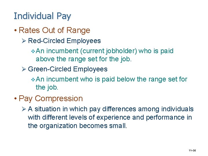 Individual Pay • Rates Out of Range Ø Red-Circled Employees v An incumbent (current