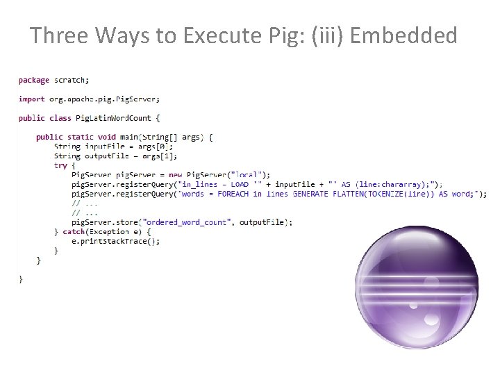 Three Ways to Execute Pig: (iii) Embedded 