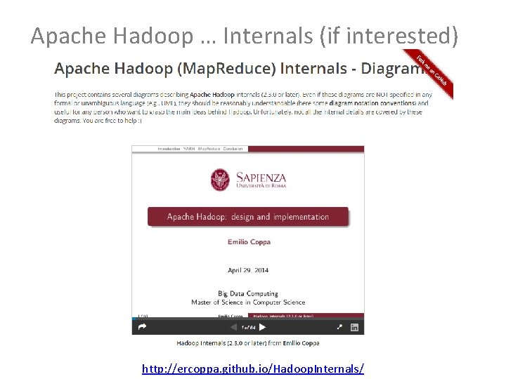 Apache Hadoop … Internals (if interested) http: //ercoppa. github. io/Hadoop. Internals/ 