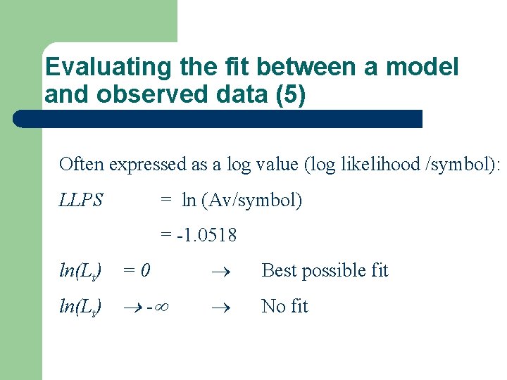 Evaluating the fit between a model and observed data (5) Often expressed as a Evaluating the fit between a model and observed data (5) Often expressed as a