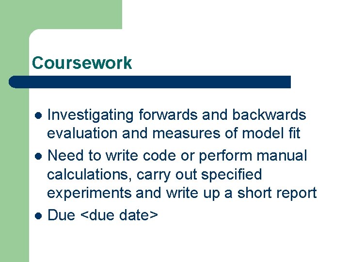 Coursework Investigating forwards and backwards evaluation and measures of model fit l Need to Coursework Investigating forwards and backwards evaluation and measures of model fit l Need to