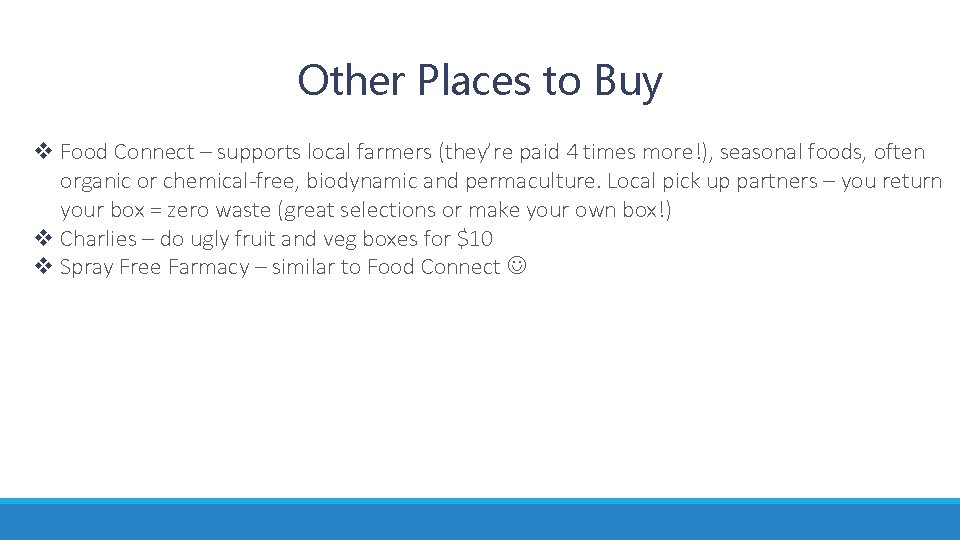 Other Places to Buy v Food Connect – supports local farmers (they’re paid 4