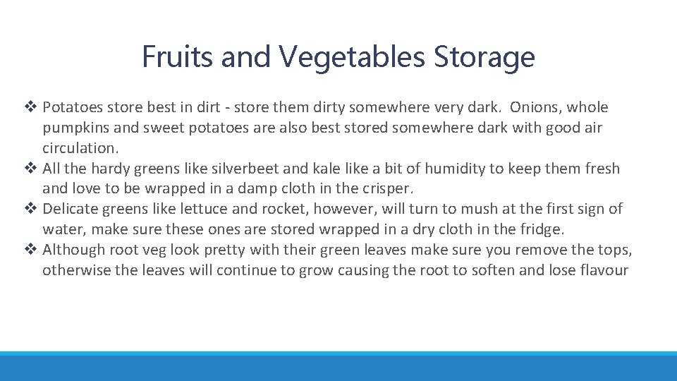 Fruits and Vegetables Storage v Potatoes store best in dirt - store them dirty