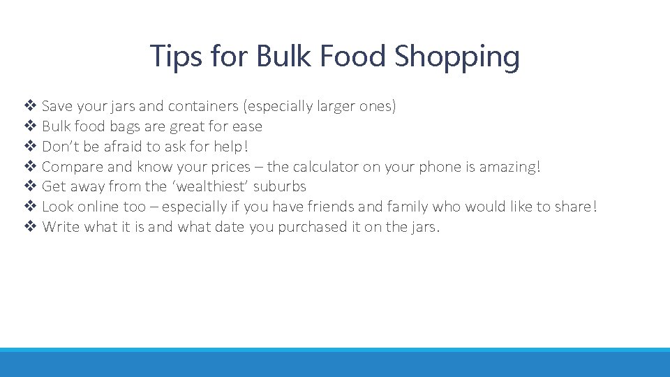 Tips for Bulk Food Shopping v Save your jars and containers (especially larger ones)