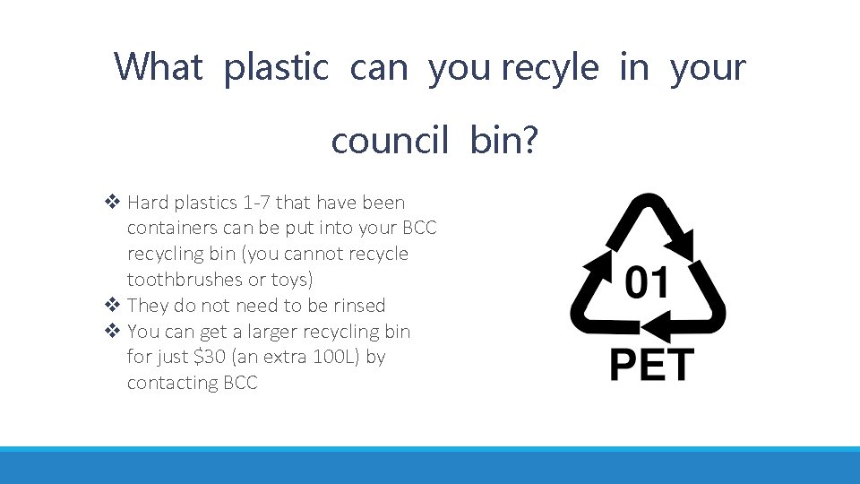 What plastic can you recyle in your council bin? v Hard plastics 1 -7 What plastic can you recyle in your council bin? v Hard plastics 1 -7