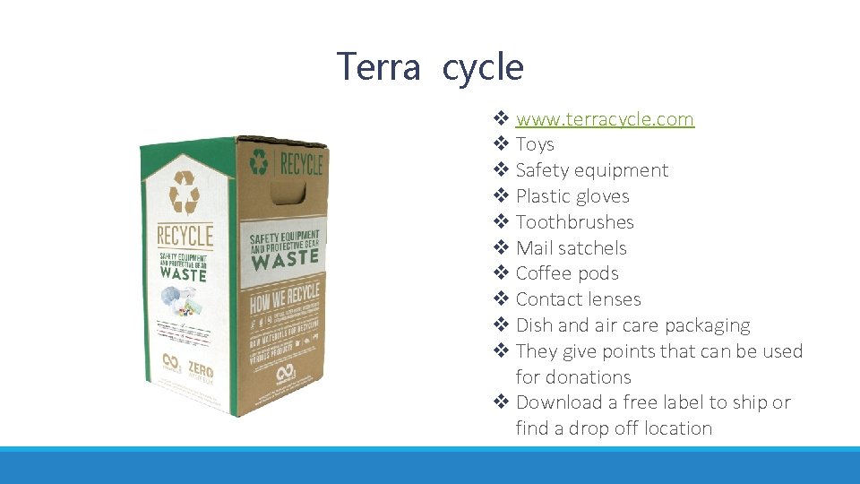 Terra cycle v www. terracycle. com v Toys v Safety equipment v Plastic gloves Terra cycle v www. terracycle. com v Toys v Safety equipment v Plastic gloves