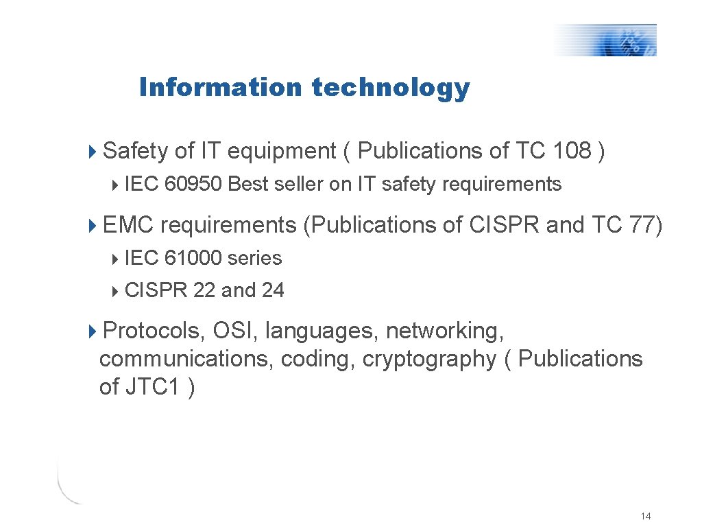 Information technology 4 Safety of IT equipment ( Publications of TC 108 ) 4