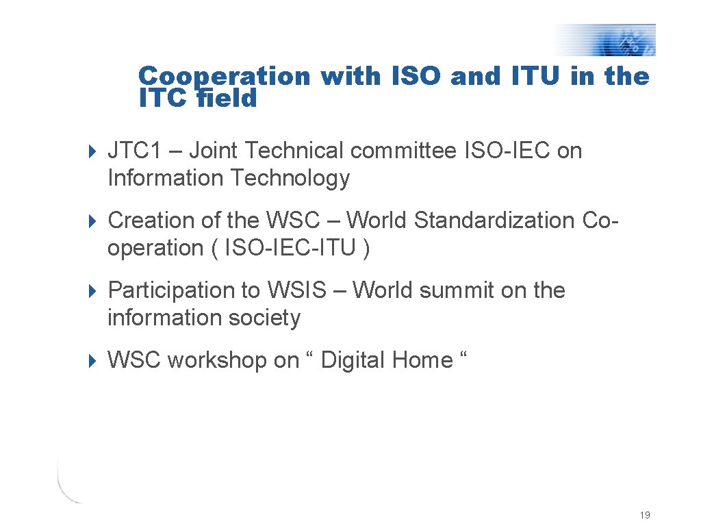 Cooperation with ISO and ITU in the ITC field 4 JTC 1 – Joint