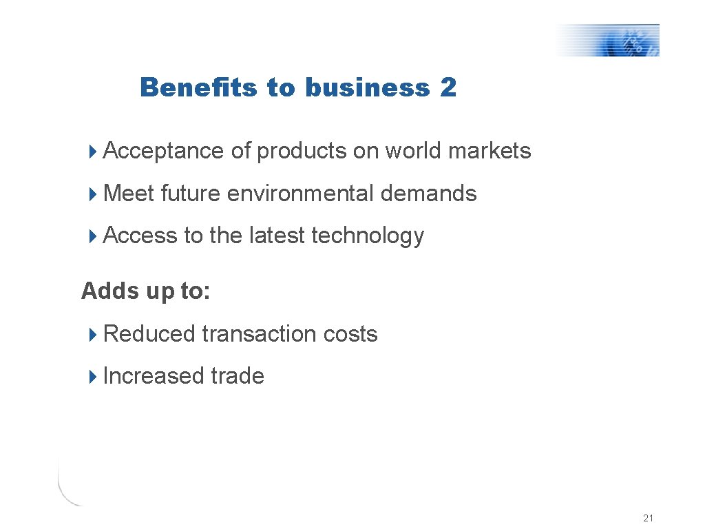 Benefits to business 2 4 Acceptance of products on world markets 4 Meet future