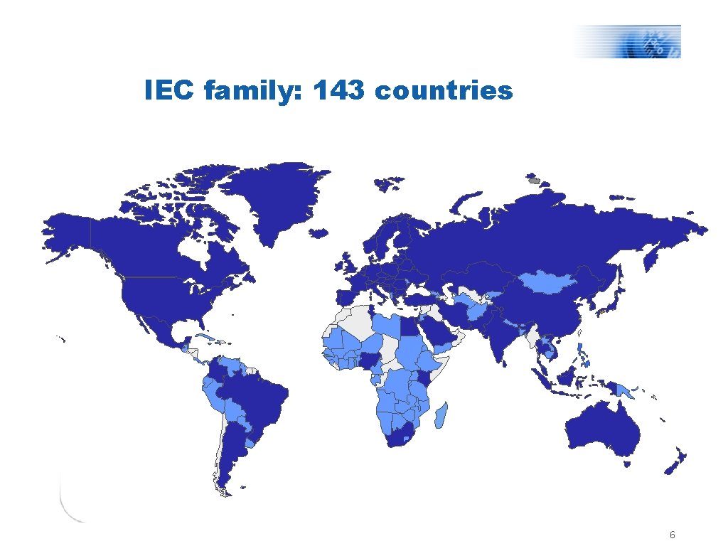 IEC family: 143 countries 6 