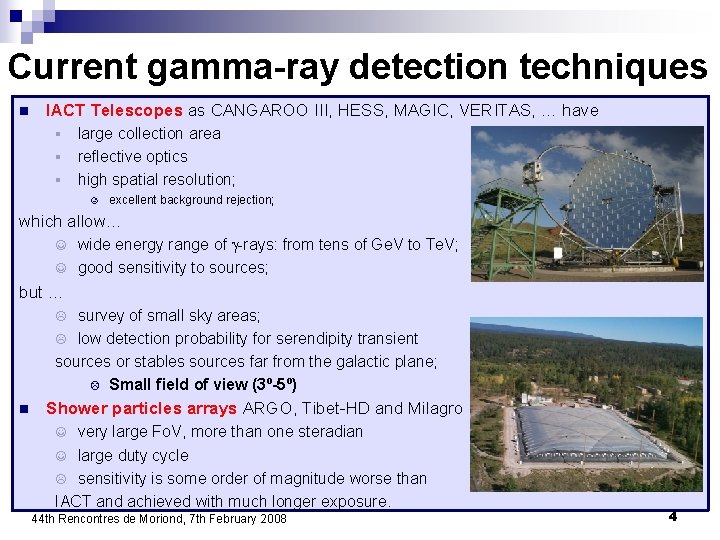 Current gamma-ray detection techniques n IACT Telescopes as CANGAROO III, HESS, MAGIC, VERITAS, …
