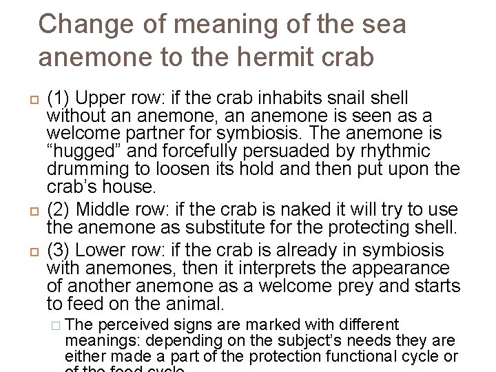 Change of meaning of the sea anemone to the hermit crab (1) Upper row: