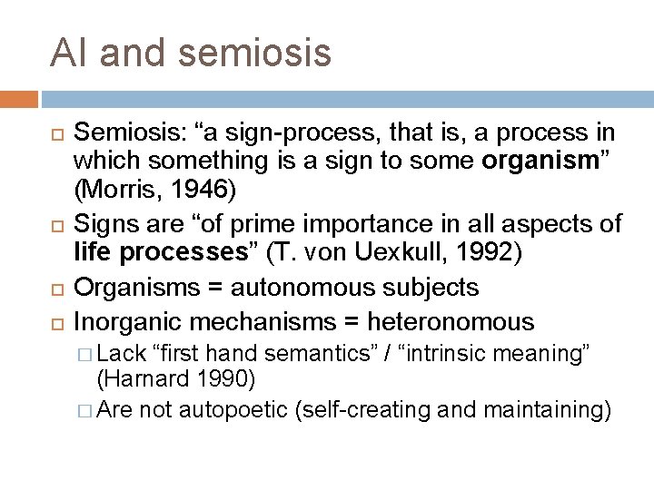 AI and semiosis Semiosis: “a sign-process, that is, a process in which something is