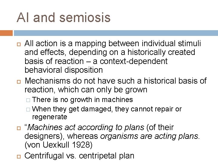 AI and semiosis All action is a mapping between individual stimuli and effects, depending