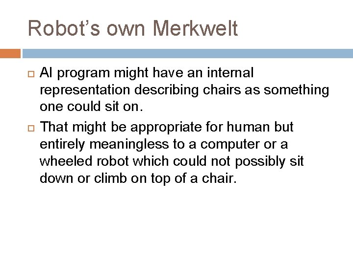 Robot’s own Merkwelt AI program might have an internal representation describing chairs as something