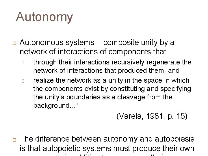 Autonomy Autonomous systems - composite unity by a network of interactions of components that