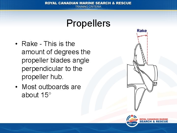 Propellers • Rake - This is the amount of degrees the propeller blades angle