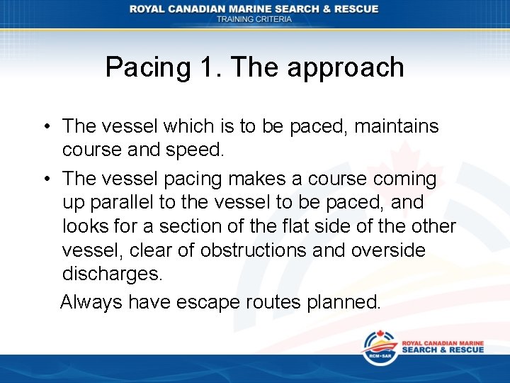 Pacing 1. The approach • The vessel which is to be paced, maintains course