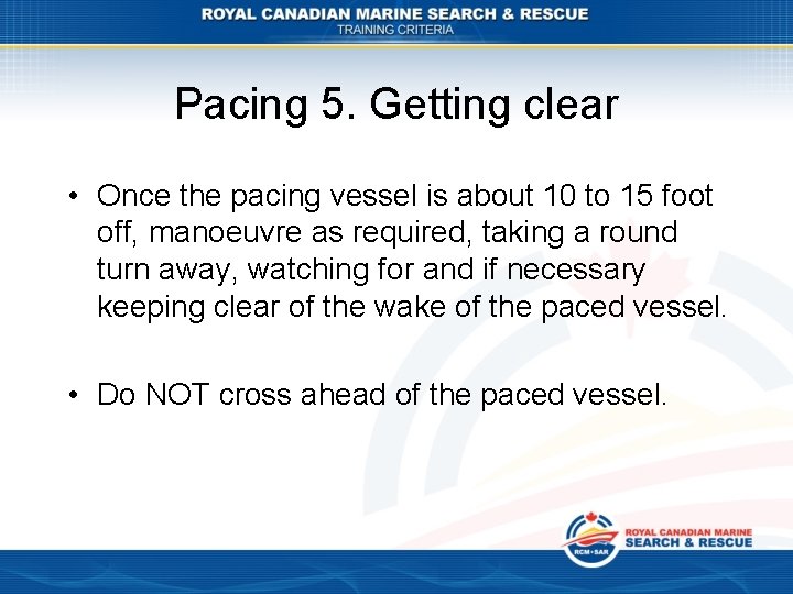 Pacing 5. Getting clear • Once the pacing vessel is about 10 to 15