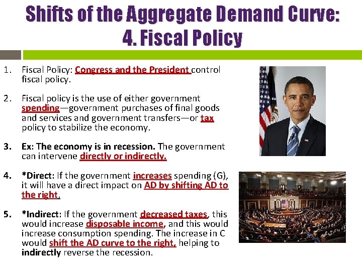 Shifts of the Aggregate Demand Curve: 4. Fiscal Policy 1. Fiscal Policy: Congress and